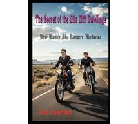 Secret of the Gila Cliff Dwellings: A New Mexico Sky Rangers Mystery Series