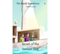 Secret of the Sunken Ship: 4 (The Brandt Expeditions)