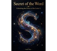 Secret of the Word: Unlocking the Power of the Letter S