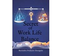 Secret of Work Life Balance