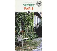 Secret Paris (Local guide by local people) [Idioma Inglés]