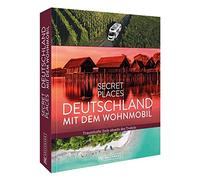 Secret Places Deutschland mit dem Wohnmobil: Traumhafte Ziele abseits des Trubels