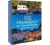 Secret Places Frankreich mit dem Wohnmobil: Traumhafte Orte abseits des Trubels