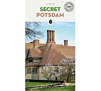 SECRET POTSDAM: A guide to the unusual and unfamiliar (SECRET GUIDES)