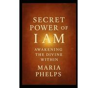 Secret Power of I AM: Awakening the Divine Within
