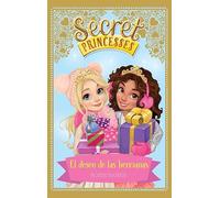 Secret Princesses. El deseo de las hermanas: 51