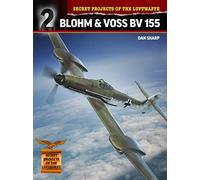 Secret Projects of the Luftwaffe:: Blohm & Voss BV 155: 3