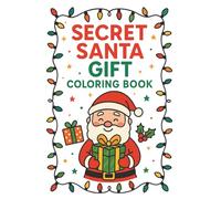 Secret Santa Gift Coloring Book: A Funny and Festive Holiday Coloring Book for Adults