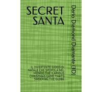 SECRET SANTA: IL DIVERTENTE GIOCO DI NATALE CHE SPOPOLA NEL MONDO THE ILARIOUS CHRISTMAS GAME THAT’S SWEEPING THE GLOBE