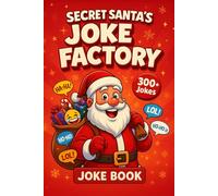 Secret Santa’s Joke Factory: 300+ Clean and Funny Christmas Knock-Knock Jokes, Riddles, Puns & One-Liners for Kids Ages 8-12, Teens, and Families - ... and Gag Gift (Silly Laughs Collection)
