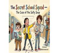 Secret School Squad: The Case of the Salty Soup