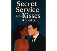 Secret Service and Kisses: Between power and passion