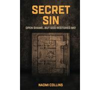 SECRET SIN: Open Shame...BUT God Restored Me!
