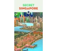 Secret Singapore: A guide to the unusual and unfamiliar (SECRET GUIDES)