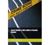 Secret Sleuths: A Kid's Guide to Forensic Science (Lab Explorer Books)