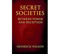 Secret Societies: Between Power and Deception