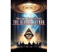 SECRET SOCIETIES: THE GLOBAL AGENDA