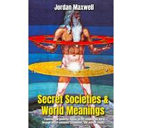Secret Societies & World Meanings: Secret Life of Symbols