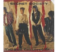 Secret Society - You Said You Loved Me...