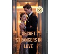 Secret Strangers in Love: I Pretended to Be an Intern to Escape an Arranged Marriage, But the CEO I Challenged Turned Out to Be My Billionaire Fiancé