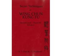 Secret Techniques of Wing Chun Kung Fu Vol.2: 002 (Second Level : Chum Kil)