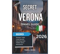 Secret Verona 2026: Romeo & Juliet Sites, Wine Villages, and Lakeside Villages Off the Beaten Path