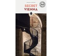 SECRET VIENNA: A guide to the unusual and unfamiliar (SECRET GUIDES)