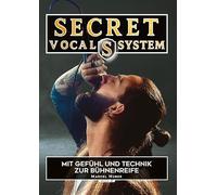 Secret Vocal System 2: Mit Gefühl und Technik zur Bühnenreife: 1