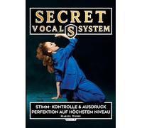Secret Vocal System 6: Stimm- Kontrolle & Ausdruck - Perfektion auf höchstem Niveau: 5