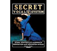 Secret Vocal System 6: Stimm- Kontrolle & Ausdruck - Perfektion auf höchstem Niveau: 5
