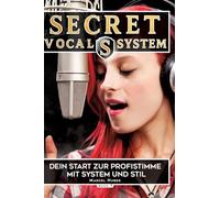 Secret Vocal System, Das Konzept, das Gesang revolutioniert, SVS, Gesang, Gesangbuch, Marcel Huber: Das Konzept, das Gesang revolutioniert, Dein Start ... SVS, Gesang, Gesangbuch, Marcel Huber