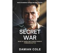 Secret War: Book of Sheen and Charlie Sheen’s Forbidden Battle: Inside the dangerous truths no one dares to reveal