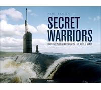 Secret Warriors: British Submarines in the Cold War