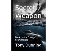 Secret Weapon: Book 1 in the Changed Course series