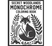 Secret Woodlands Monochrome Coloring Book: 50 Relaxing One-Color Designs | Woodland Animals & Nature Scenes | Large Print for All Ages