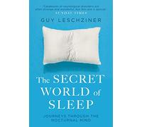 Secret World Of Sleep: Journeys Through the Nocturnal Mind