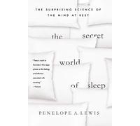 Secret World of Sleep: The Surprising Science of the Mind at Rest (MacSci)