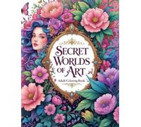 Secret Worlds of Art: Adult Coloring Book