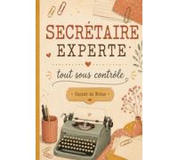 Secrétaire Experte, Tout Sous Contrôle - Carnet de Notes Humoristique pour Secrétaire: Journal ligné 110 pages, idée cadeau originale pour secrétaire, assistante ou office manager