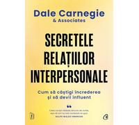 Secretele relatiilor interpersonale - Dale Carnegie si Associates, Carti Cheie, Editie in limba romana