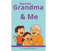 Secretes Grandma & Me: Our Laughs and Secrets