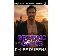 Secretly Betting on Us (Rags to Riches Billionaires)