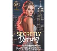 Secretly Daring: A Spicy Billionaire Sports Romance (The De Luca Billionaires)