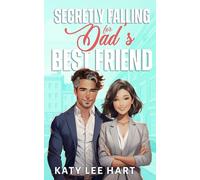 Secretly Falling for Dad's Best Friend: An Opposites Attract, Age Gap, Sweet Office Romance
