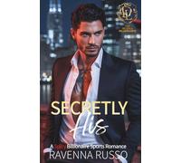 Secretly His: A Spicy Billionaire Sports Romance (The De Luca Billionaires)
