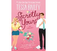 Secretly Yours: A Novel