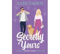Secretly Yours: A sweet movie star rom-com: 4 (Celebrity Love in New Orleans)