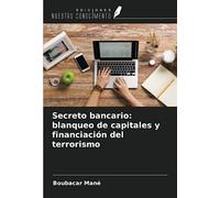 Secreto bancario: blanqueo de capitales y financiación del terrorismo