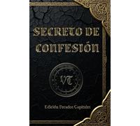Secreto de Confesión: Edición Pecados Capitales: El Journal Destructivo