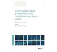 Secreto empresarial y transferencia del conocimiento en la era digital